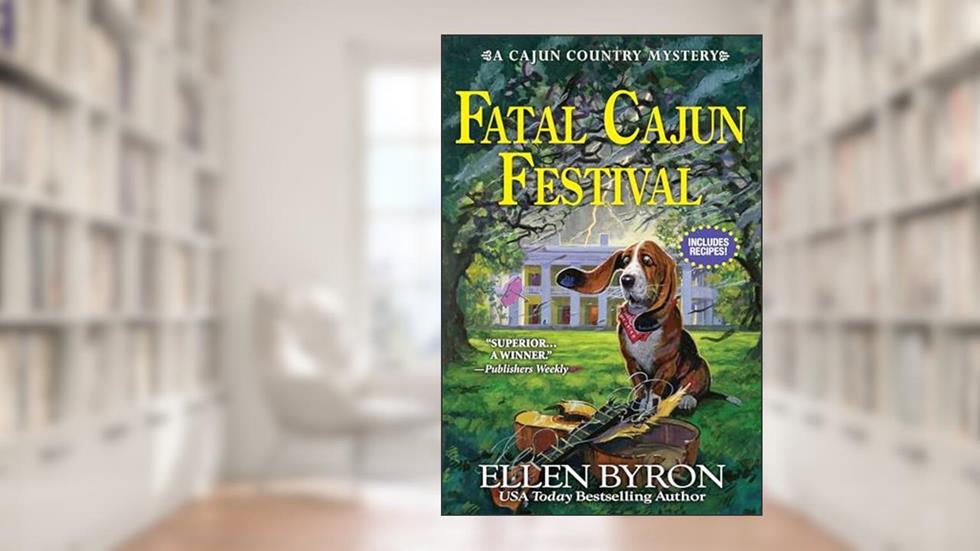 Fatal Cajun Festival (A Cajun Country Mystery), written by Ellen Byron