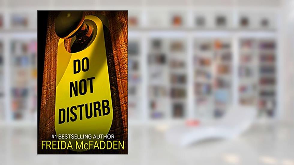 Do Not Disturb, written by Freida McFadden