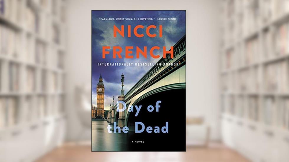 Day of the Dead: A Novel (A Frieda Klein Novel, 8), written by Nicci French