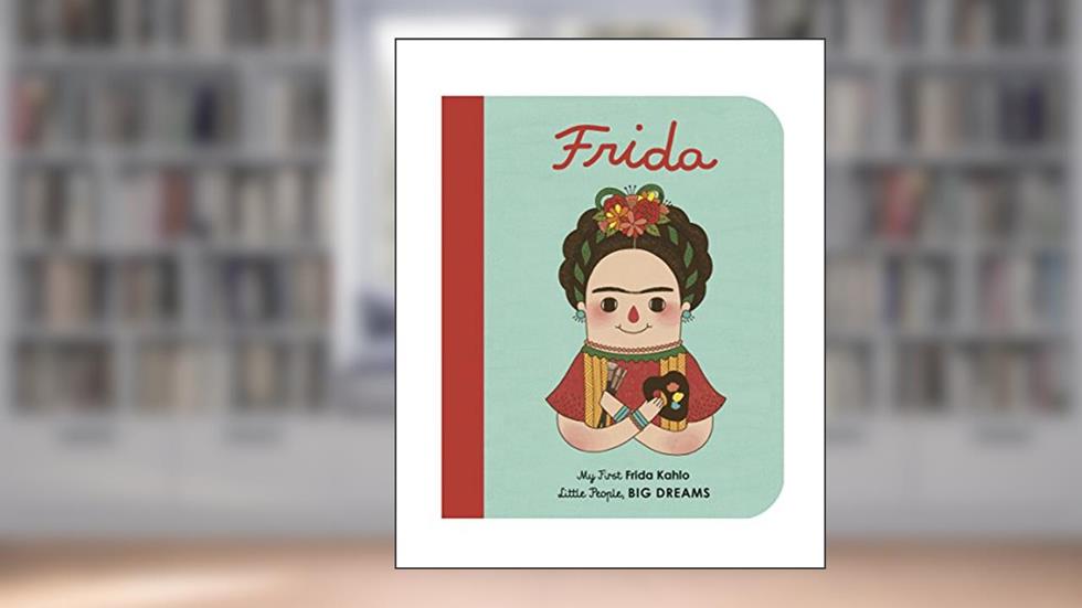 Little People Frieda Kahlo, written by SANCHEZ VEGARA ISABE