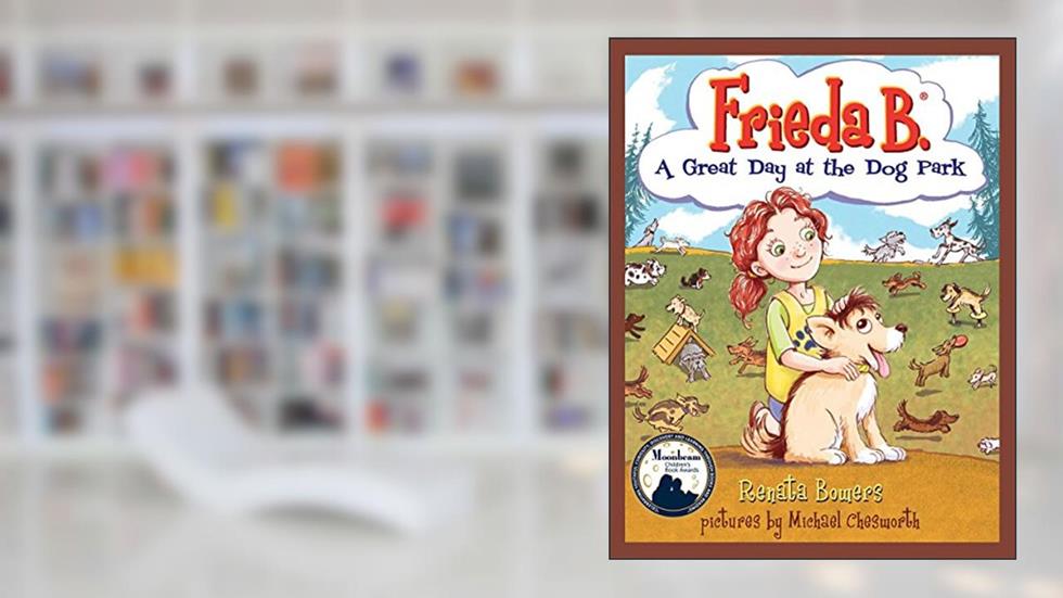 Frieda B. A Great Day at the Dog Park, written by Renata Bowers