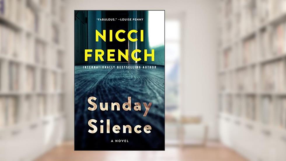 Sunday Silence: A Novel (A Frieda Klein Novel, 7), written by Nicci French