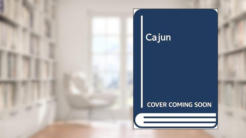 Cajun, written by Elizabeth Nell Dubus