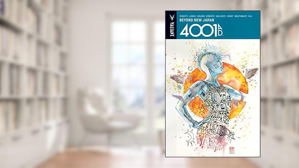 4001 A.D.: Beyond New Japan, written by Robert Venditti; Jeff Lemire; Jody Houser; Rafer Roberts; Fred Van Lente