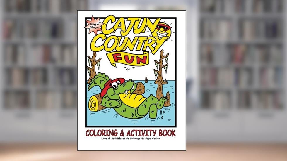 Cajun Country Fun Coloring & Activity Book, written by Neal Bertrand
