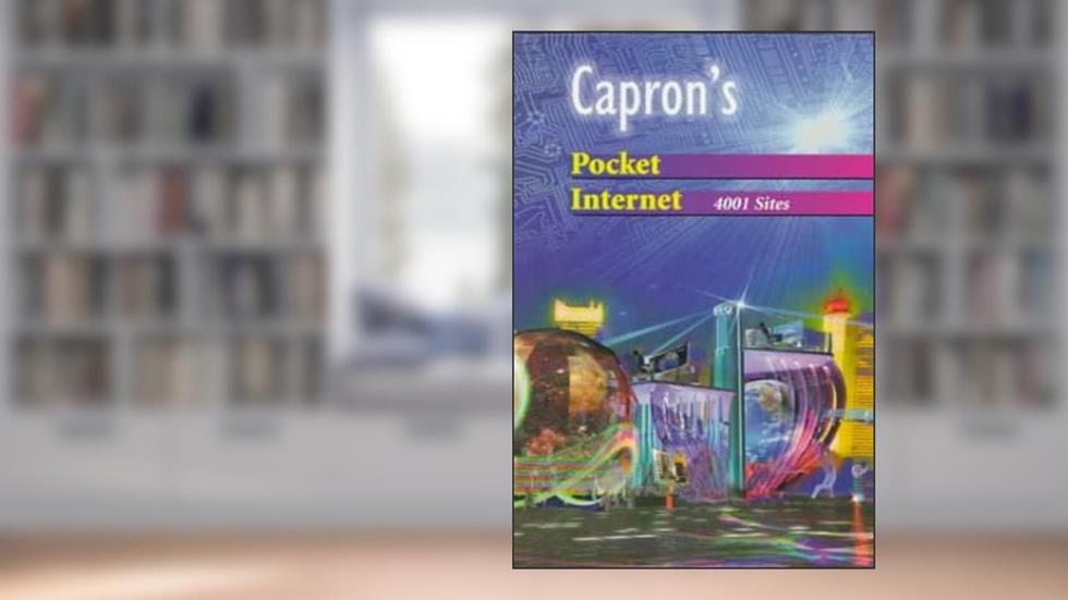 Capron's Pocket Internet: 4001 Sites, written by H. L. Capron
