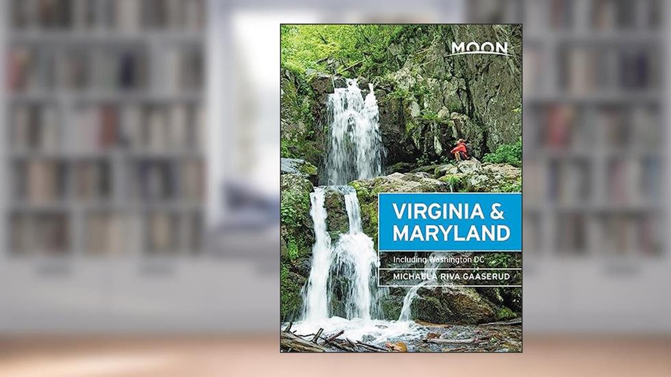 Moon Virginia & Maryland: Including Washington DC (Travel Guide), written by Michaela Riva Gaaserud