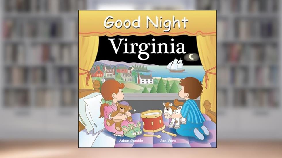 Good Night Virginia (Good Night Our World), written by Adam Gamble