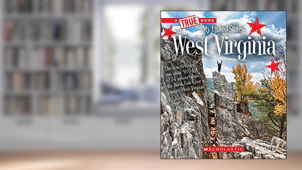 West Virginia (A True Book: My United States), written by Martin Schwabacher