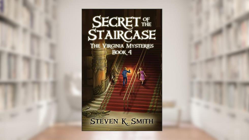 Secret of the Staircase (The Virginia Mysteries), written by Steven K. Smith