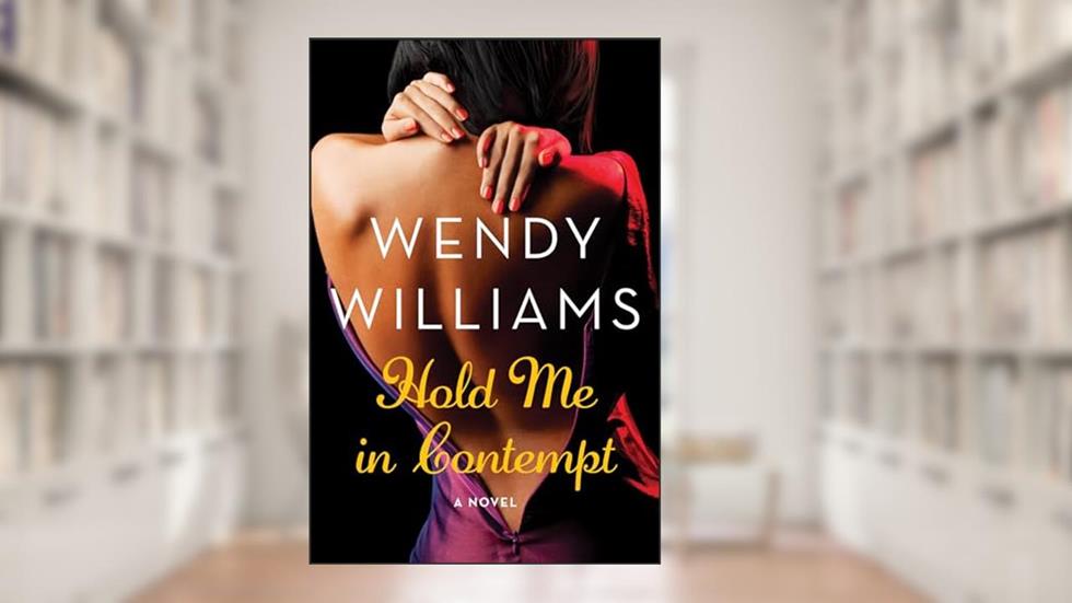 Hold Me in Contempt: A Romance, written by Wendy Williams