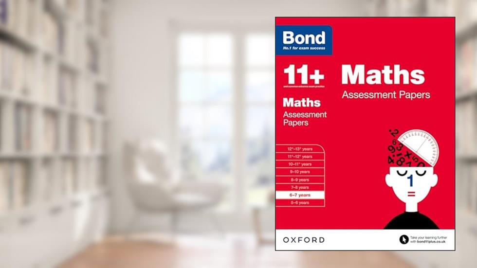 Bond 11+: Maths: Assessment Papers: 6-7 years (Bond 11+), written by Anne Frobisher