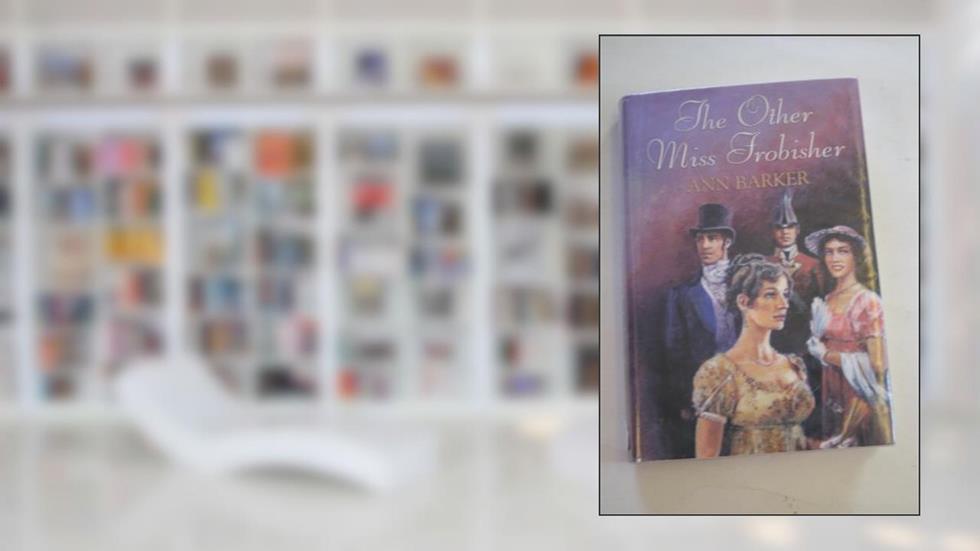 The Other Miss Frobisher, written by Ann Barker