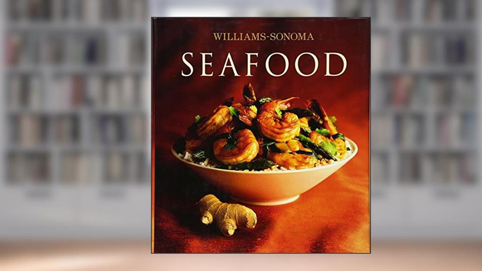 Williams-Sonoma Collection: Seafood, written by Carolyn Miller