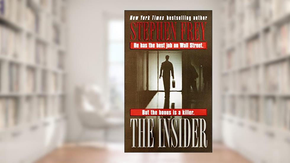 The Insider: A Novel, written by Stephen Frey