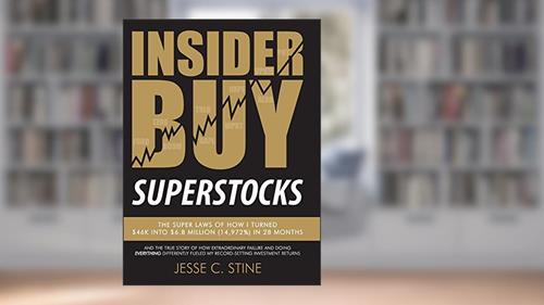 Cover from Insider Buy Superstocks: The Super Laws of How I Turned $46K into $6.8 Million (14,972%) in 28 Months, written by Jesse C Stine