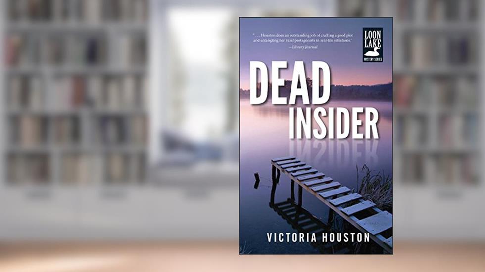 Dead Insider (Loon Lake Mystery Book 13), written by Victoria Houston