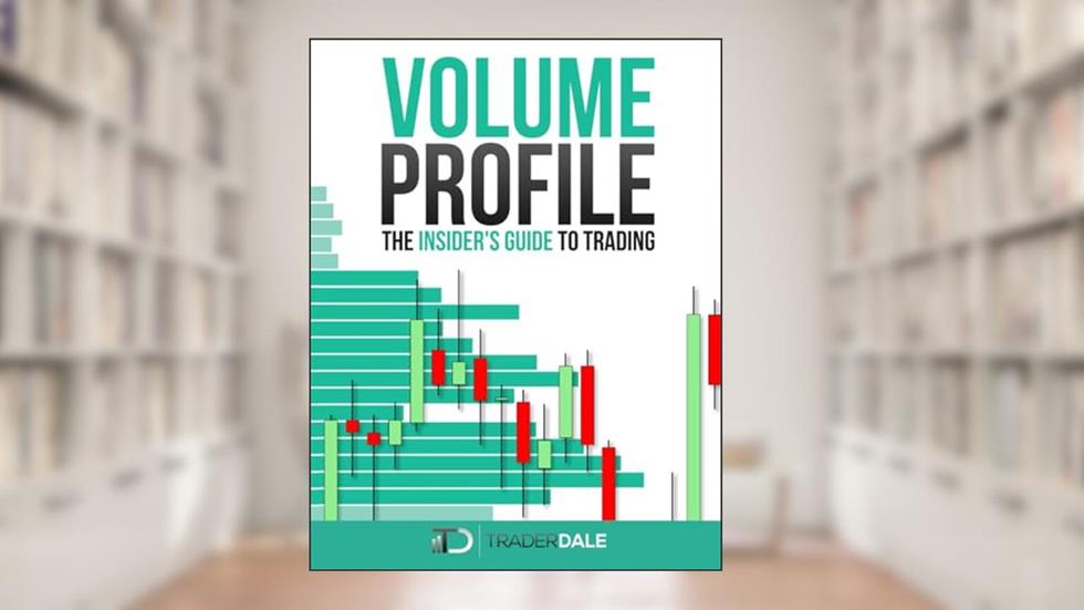 VOLUME PROFILE: The insider's guide to trading, written by Trader Dale