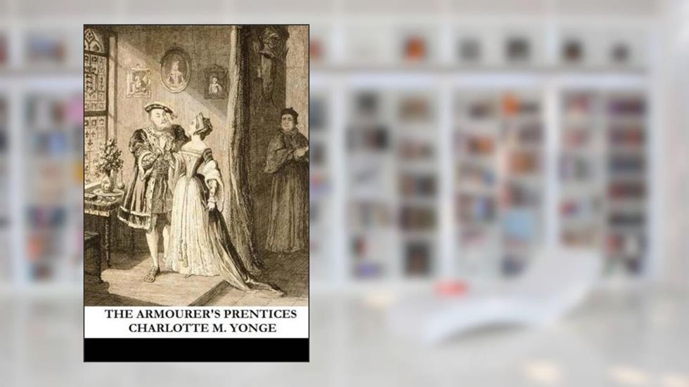 The Armourer's Prentices, written by Charlotte M. Yonge