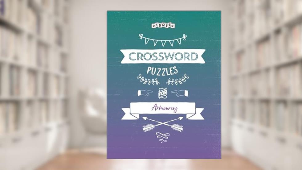 Crossword Puzzles for Armourers, written by Riddler Books