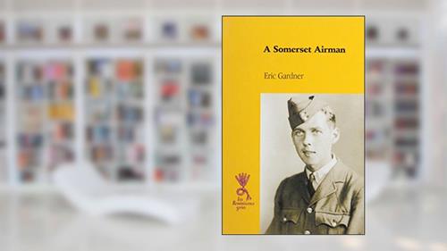 Cover from A Somerset Airman: The Story of an Raf Armourer, 1939-1946 (Isis Reminiscence Series), written by Eric Gardner