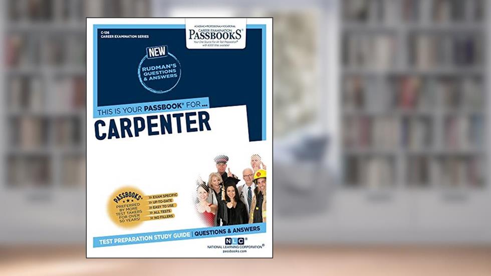 Carpenter (C-126): Passbooks Study Guide (126) (Career Examination Series), written by National Learning Corporation