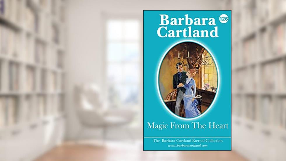 126. Magic From The Heart (The Eternal Collection), written by Barbara Cartland
