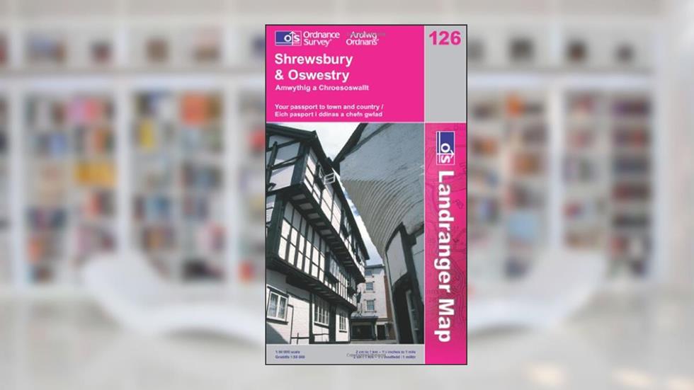 L/R Map 126 Shrewsbury & Oswestry (Landranger Maps), written by Ordnance Survey