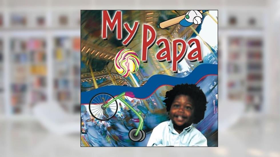 My Papa, written by Sam Chekwas