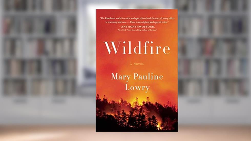 Wildfire: A Novel, written by Mary Pauline Lowry