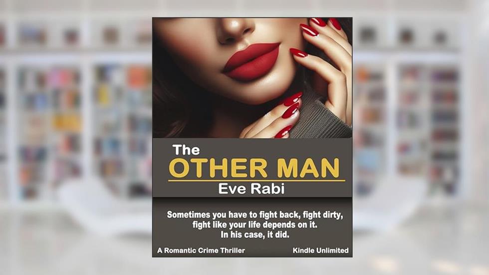The Other Man - Sometimes, you've got to fight back, fight like your life depends on it. In his case, it did!: Explosive crime and suspense (Payback Book 3), written by Eve Rabi