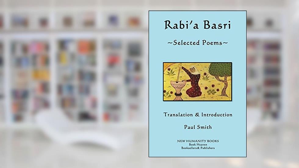 Rabi'a Basri: Selected Poems, written by Rabi'a