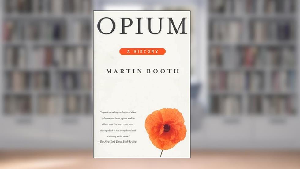 Opium: A History, written by Martin Booth