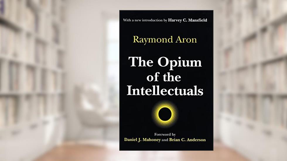 The Opium of the Intellectuals, written by Raymond Aron