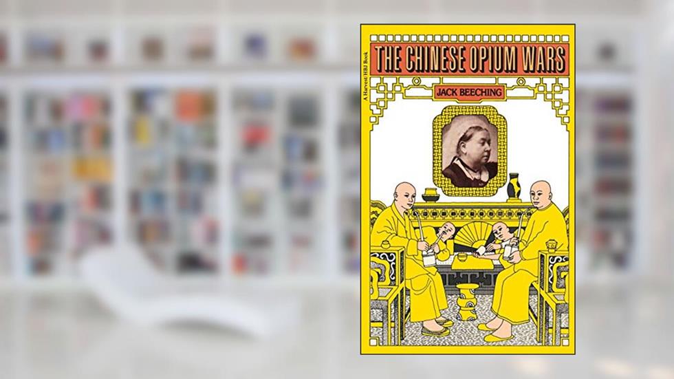 The Chinese Opium Wars, written by Jack Beeching