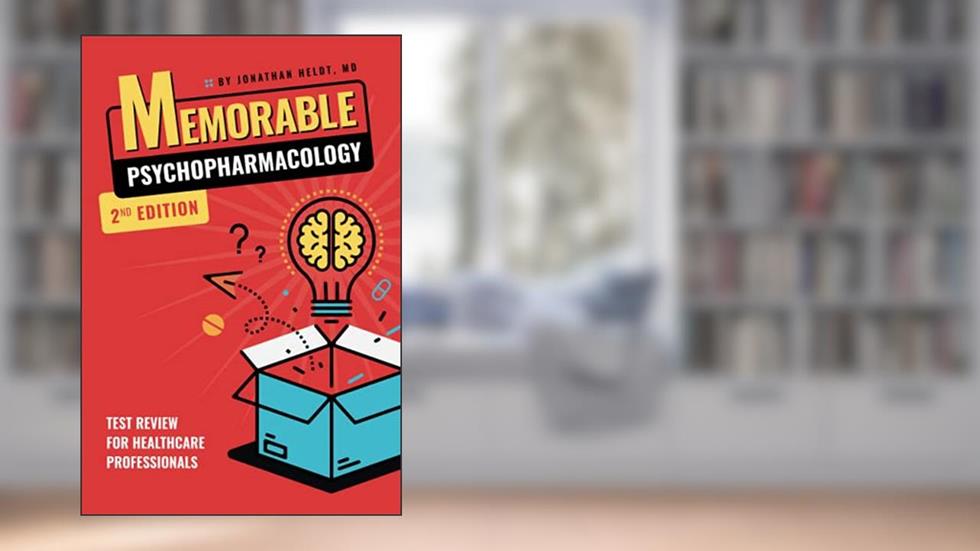 Memorable Psychopharmacology, written by Jonathan Heldt