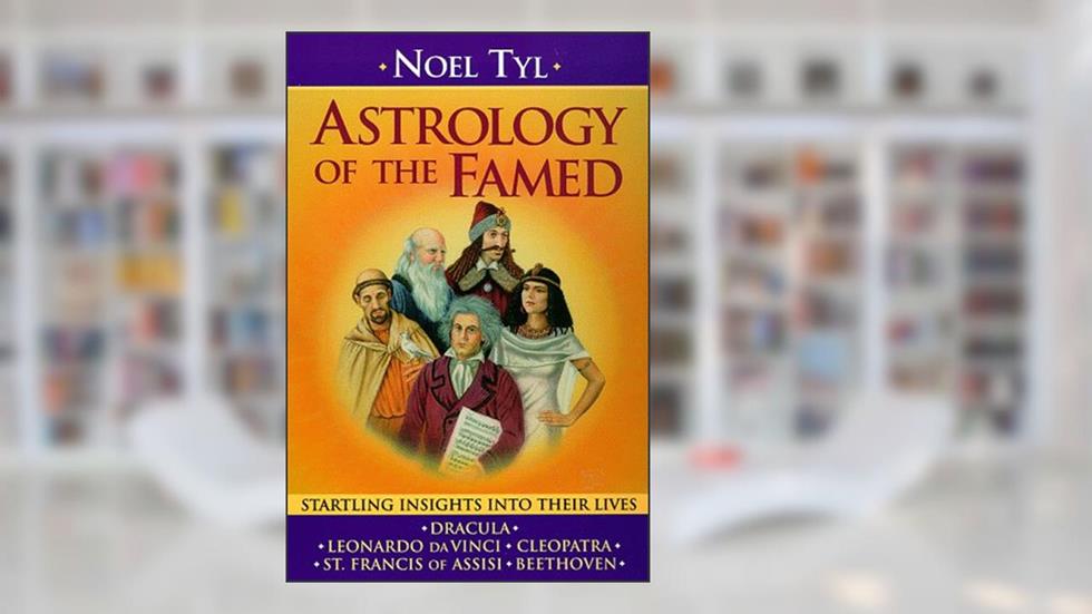 Astrology of the Famed: Startling Insights into Their Lives (Llewellyn's New World Astrology Series), written by Noel Tyl