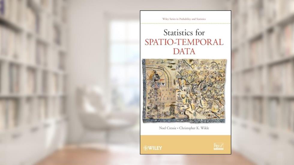 Statistics for Spatio-Temporal Data, written by Noel Cressie; Christopher K. Wikle