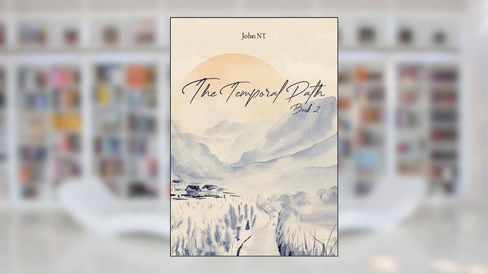 The Temporal Path: Book 2, written by John Nguyen