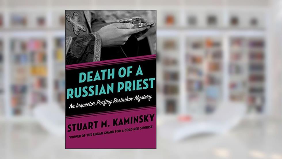 Death of a Russian Priest (Inspector Porfiry Rostnikov Mysteries Book 8), written by Stuart M. Kaminsky