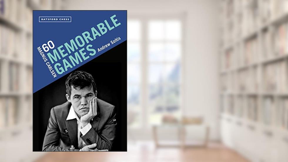 Magnus Carlsen: 60 Memorable Games, written by Andrew Soltis