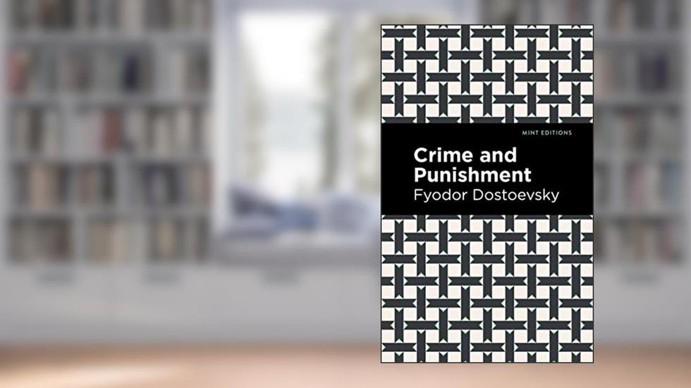 Crime and Punishment (Mint Editions (Philosophical and Theological Work)), written by Fyodor Dostoevsky