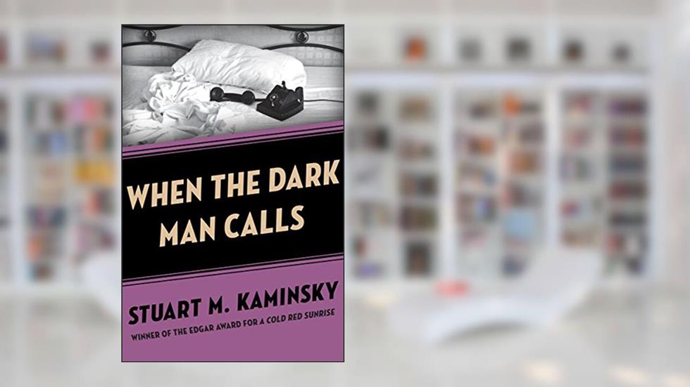 When the Dark Man Calls: A Novel, written by Stuart M. Kaminsky