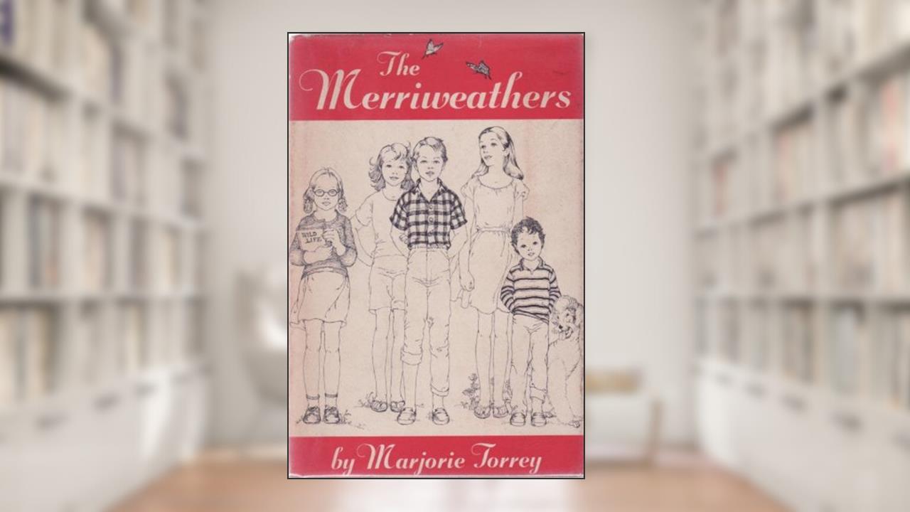 The Merriweathers, written by Marjorie Torrey