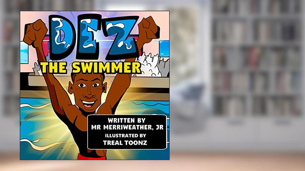 Dez the Swimmer, written by MR Merriweather Jr.