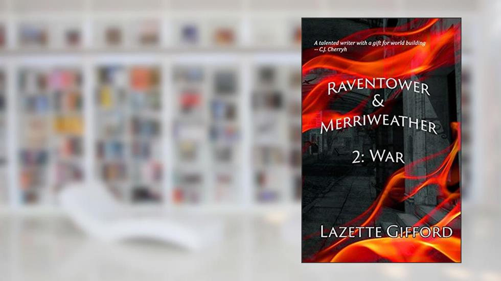 Raventower & Merriweather 2: War, written by Lazette Gifford