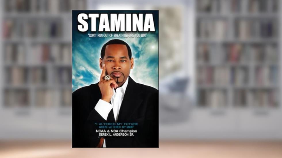 Stamina, written by Derek Anderson Sr