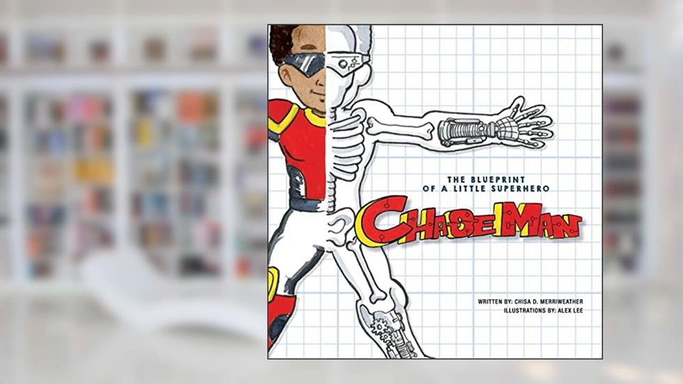 The Blueprint of a Little Superhero - ChaseMan, written by Chisa D Merriweather