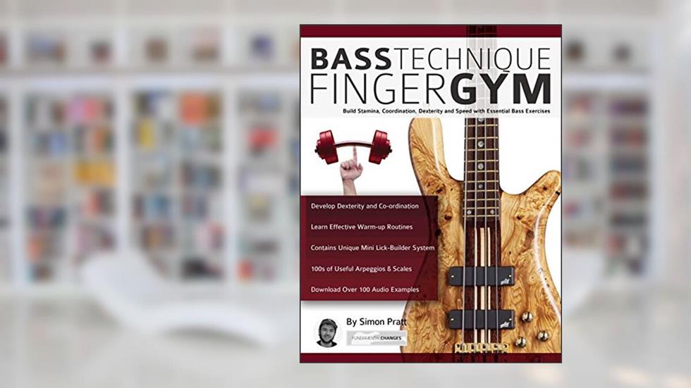 Bass Technique Finger Gym: Build stamina, coordination, dexterity and speed with essential bass exercises (Learn how to play bass), written by Simon Pratt