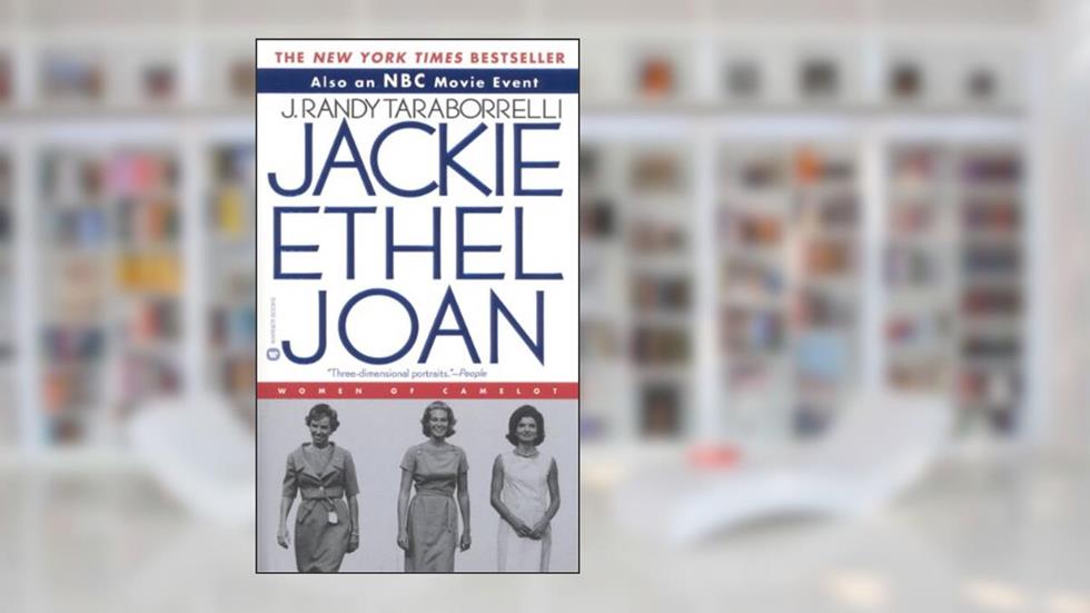 Cover from Jackie, Ethel, Joan: Women of Camelot, written by J. Randy Taraborrelli